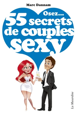 Osez 55 secrets de couples sexy