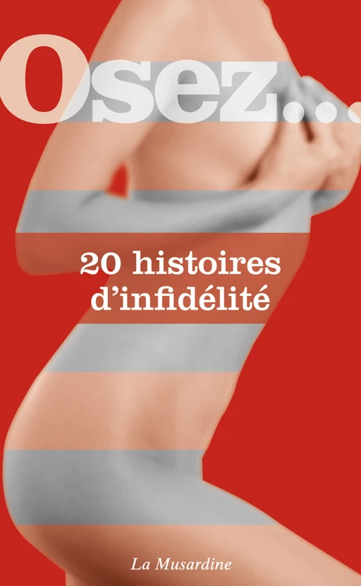 Osez 20 histoires d'infidélité -  Collectif - Groupe CB