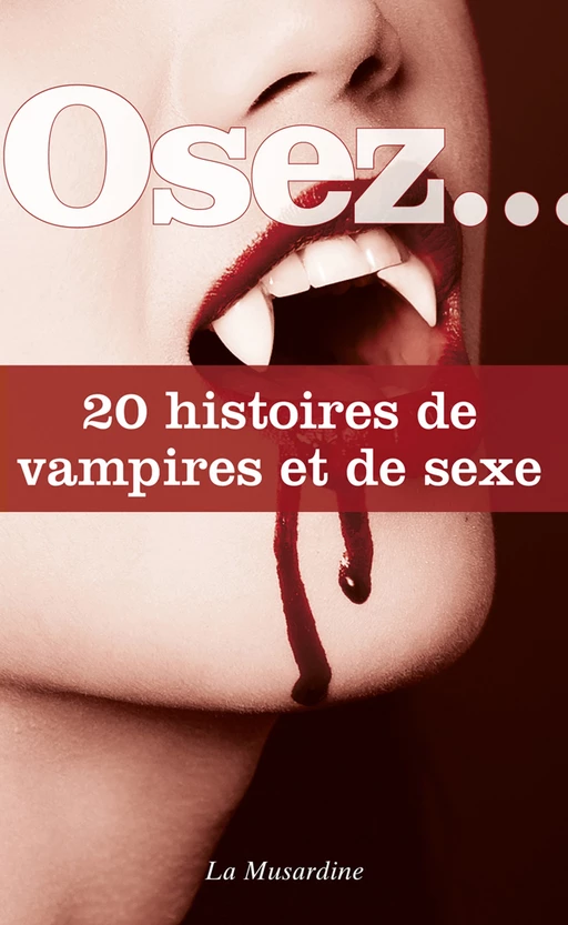 Osez 20 histoires de vampires et de sexe -  Collectif - Groupe CB