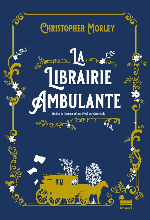 La librairie ambulante, Christopher Morley: un livre classique américain enfin traduit en français - Christopher Morley - Place des éditeurs