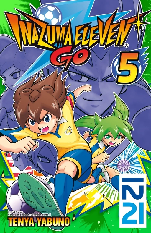 Inazuma Eleven Go! - tome 05 - Ten'ya Yabuno - Univers Poche