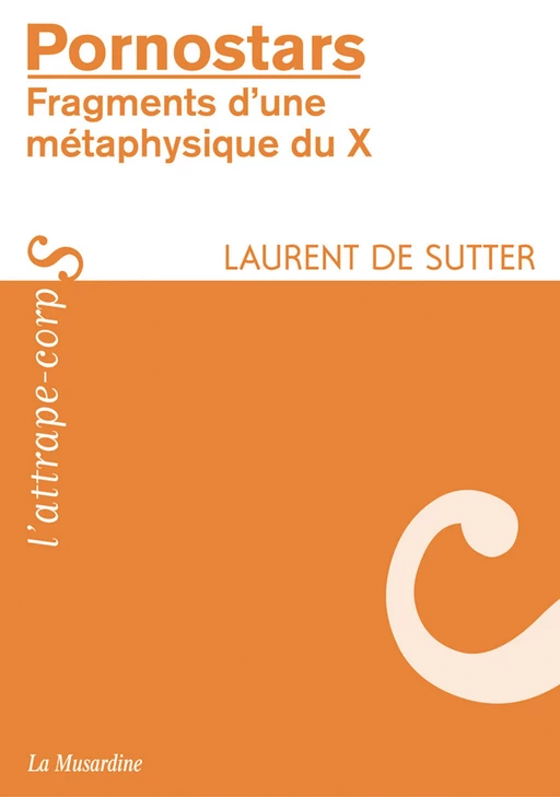 Pornostars fragments d'une métaphysique du x - Laurent de Sutter - Groupe CB