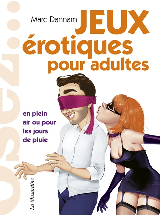 Osez - Jeux érotiques pour adultes - Marc Dannam - Groupe CB