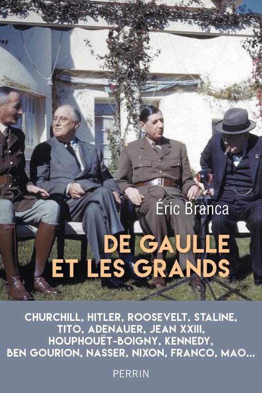 De Gaulle et les grands - Éric Branca - Place des éditeurs