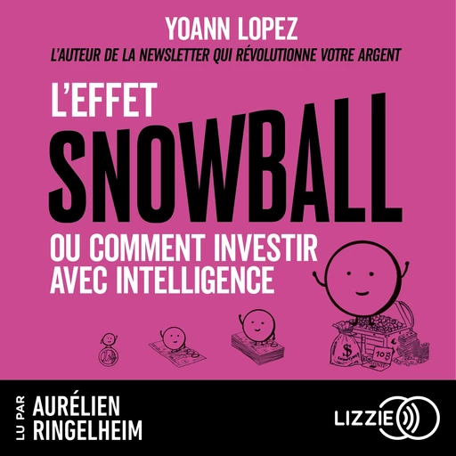 L'effet Snowball ou Comment investir avec intelligence - Yoann Lopez - Univers Poche