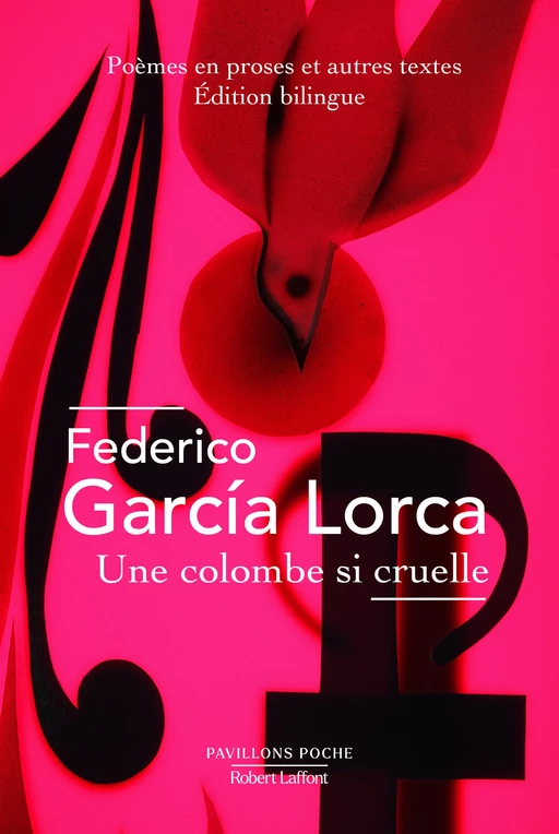 Une Colombe si cruelle - Édition bilingue - Federico Garcia Lorca - Groupe Robert Laffont