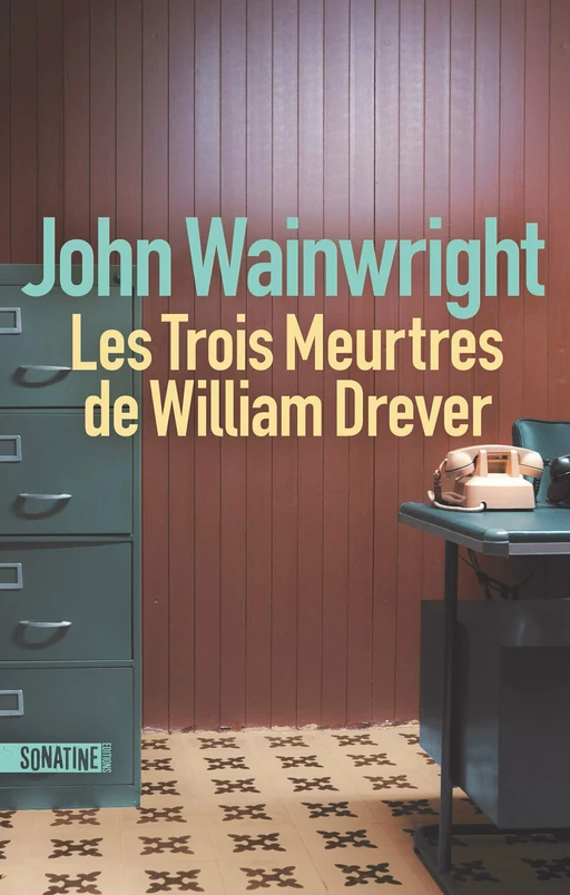 Les Trois Meurtres de William Drever - John Wainwright - Sonatine