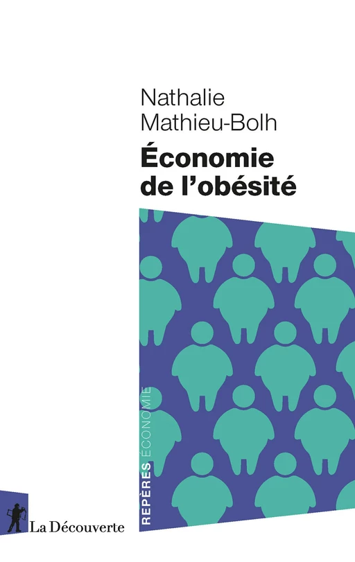 Économie de l'obésité - Nathalie Mathieu-Bolh - LA DECOUVERTE