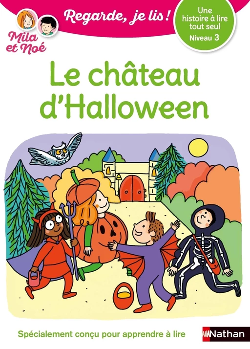 Regarde je lis, avec Mila et Noé - Une histoire à lire tout seul - Le château d'Halloween Niveau 3 - Dès 5 ans - Éric Battut - Nathan