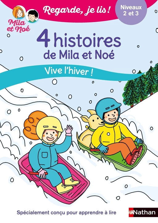 Vive l'hiver ! - 4 histoires de Mila et Noé - Regarde je lis ! - Dès 6 ans - Éric Battut - Nathan