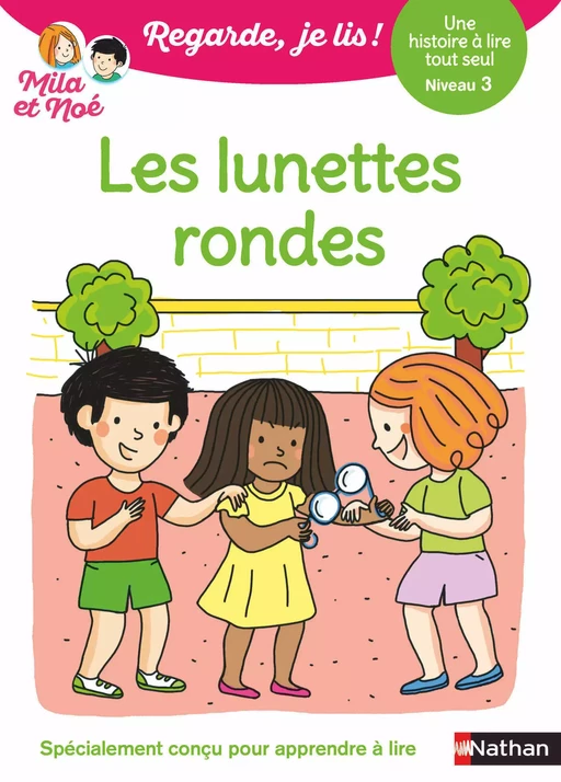 Regarde je lis ! Une histoire à lire tout seul - Les lunettes rondes - Lecture CP - Niveau 3 - Dès 5 ans - Éric Battut - Nathan