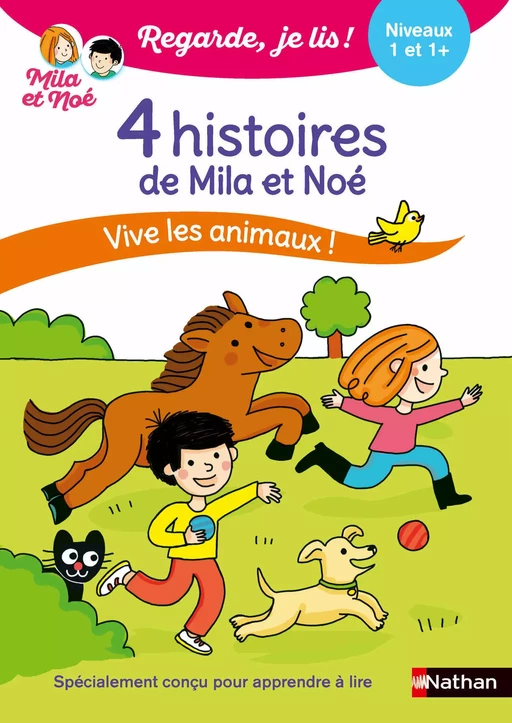 Vive les animaux ! - 4 histoires de Mila et Noé - Regarde je lis ! - Niveau 1 et 1+ Dès 5/6 ans - Éric Battut - Nathan