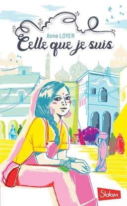 Celle que je suis - Lecture roman ado réaliste féministe Inde - Dès 13 ans