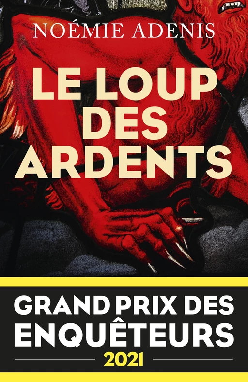 Le Loup des Ardents - Grand Prix des Enquêteurs 2021 - Prix Polar en séries 2022 - Noémie Adenis - Groupe Robert Laffont