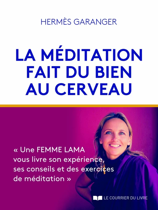 La méditation fait du bien au cerveau - Hermès Garanger - Courrier du livre