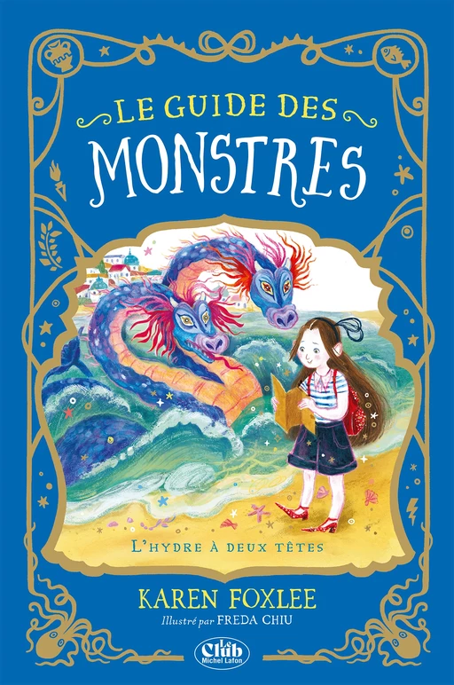 Le Guide des monstres - Tome 2 L'Hydre à deux têtes - Karen Foxlee - Michel Lafon