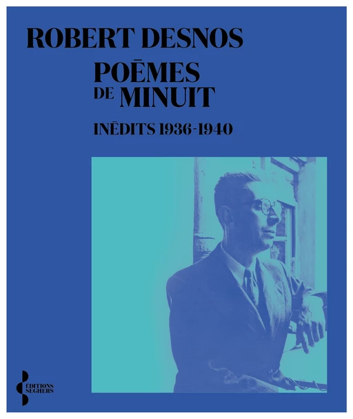 Poèmes de minuit, inédits 1936-1940 - Robert Desnos - Groupe Robert Laffont