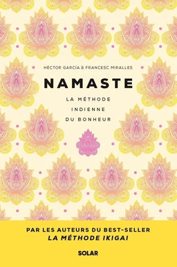 Namaste - La méthode indienne du bonheur