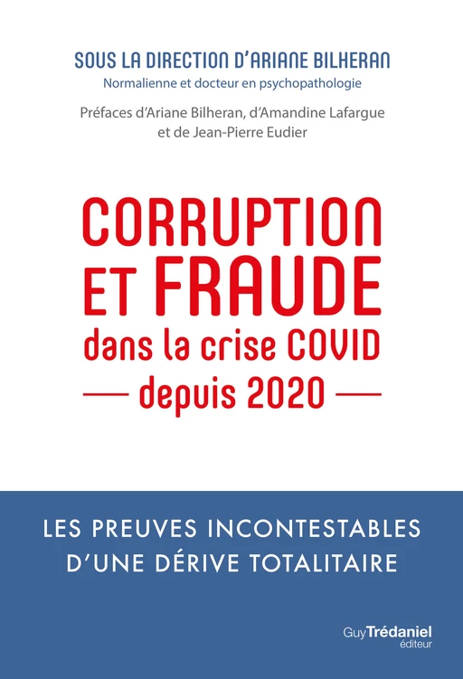 Corruption et fraude dans la crise Covid depuis 2020 - Les preuves incontestable d'une dérive total - Ariane Bilheran - Tredaniel