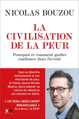 La civilisation de la peur - Pourquoi et comment garder confiance dans l'avenir