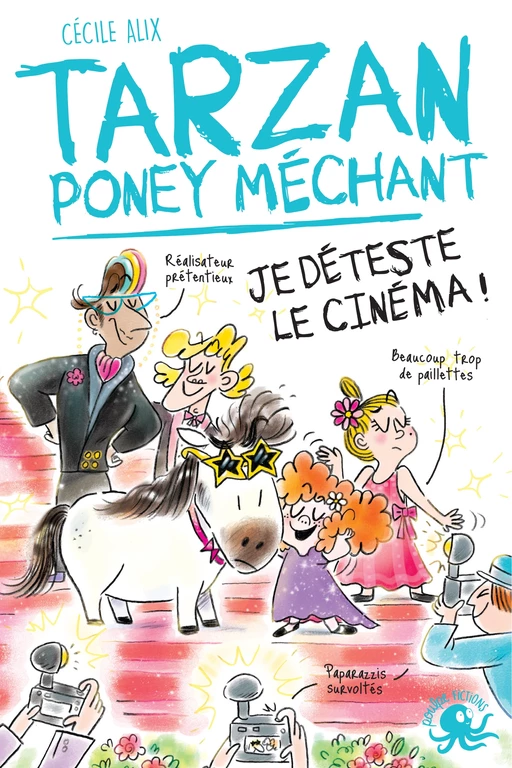 Tarzan, poney méchant – Je déteste le cinéma ! – Lecture roman jeunesse humour cheval – Dès 8 ans - Cécile Alix - edi8