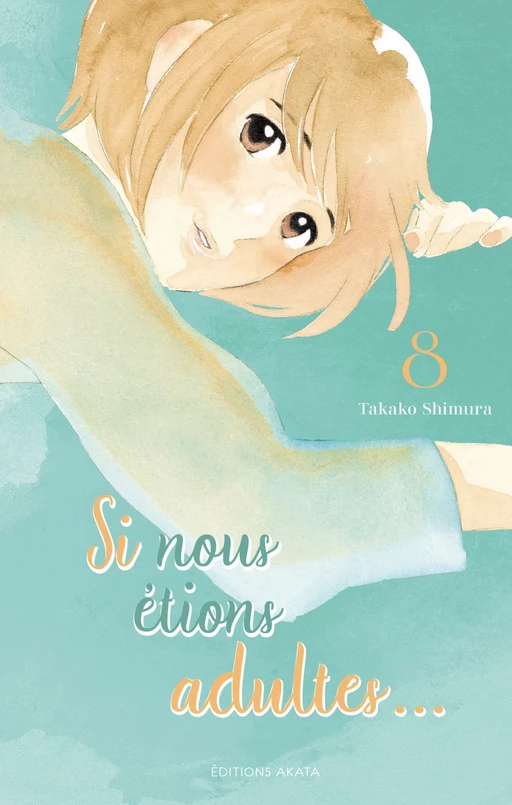 Si nous étions adultes... - Tome 8 (VF) - Takako Shimura - Akata