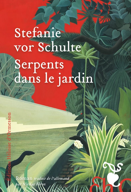 Serpents dans le jardin - Stefanie vor Schulte - Héloïse d'Ormesson