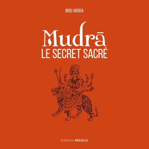 Mudra, le secret sacré - Indu Arora - Dervy