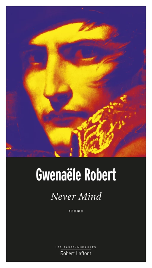 Never Mind - Gwenaële Robert - Groupe Robert Laffont