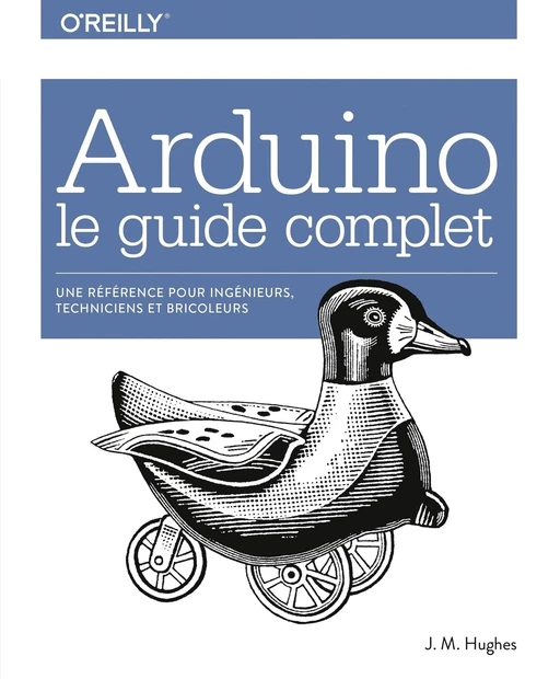 Arduino le guide complet - Une référence pour ingénieurs, techniciens et bricoleurs - collection O'Reilly - John Malcolm Hughes - edi8