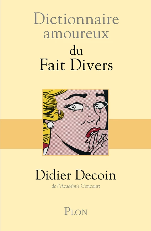 Dictionnaire amoureux des faits divers - Didier Decoin - Place des éditeurs