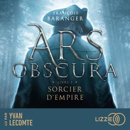 Ars obscura T.1 : Sorcier d'empire