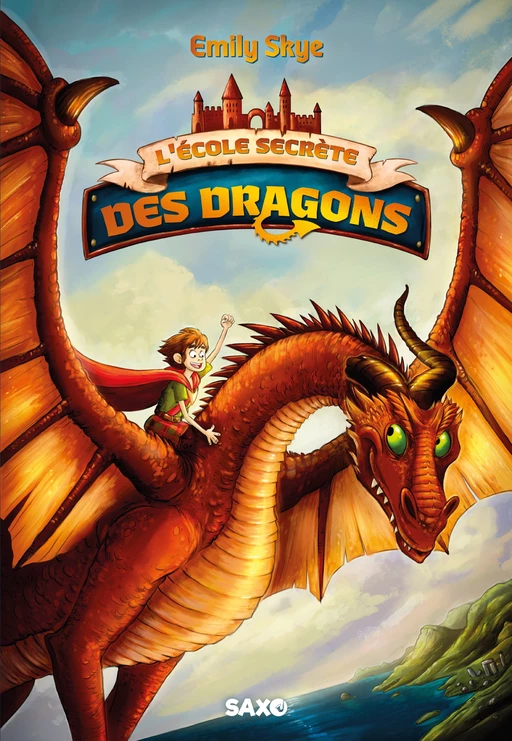 L'École secrète des dragons (e-book) - Tome 01 - Emily Skye - Eilean Books