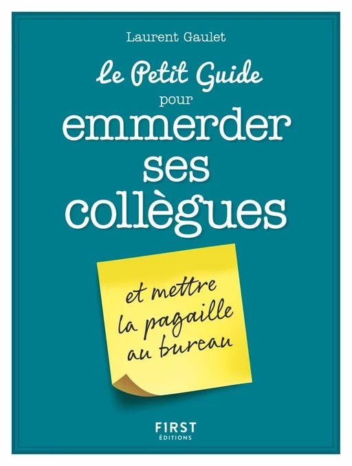 Le Petit Guide pour emmerder ses collègues - Laurent Gaulet - edi8