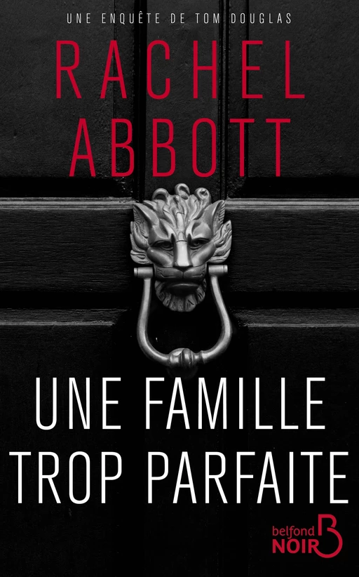 Une famille trop parfaite - Rachel Abbott - Place des éditeurs