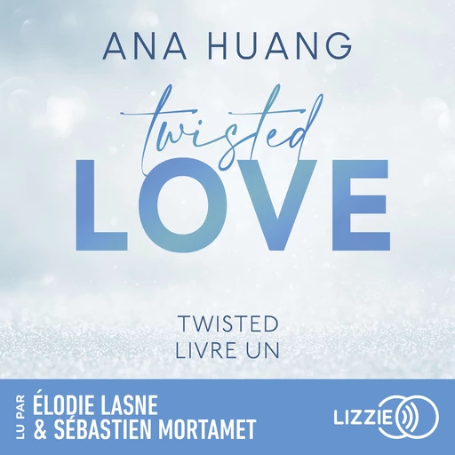 Twisted : Twisted Love - Tome 01 - Ana Huang - Univers Poche