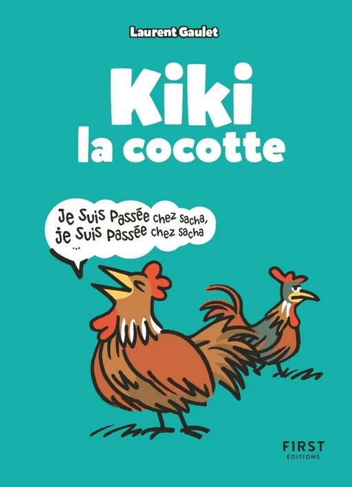 Kiki la cocotte : le meilleur des défis d'articulation et de prononciation ! - Laurent Gaulet - edi8