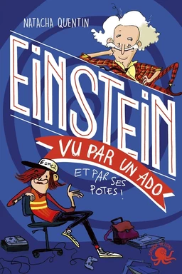 100 % Bio - Einstein vu par un ado - Biographie romancée jeunesse sciences - Dès 9 ans