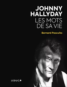 Johnny Hallyday - Les mots de sa vie