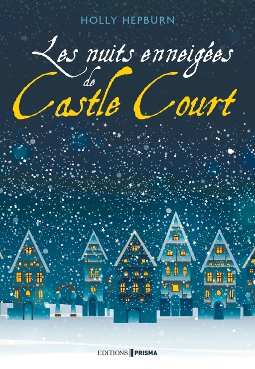 Les nuits enneigées de Castle Court - Holly Hepburn - Editions Prisma