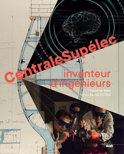 CentraleSupélec, inventeur d'ingénieurs