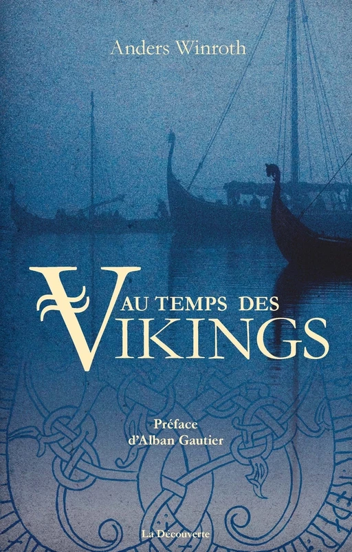 Au temps des Vikings - Anders Winroth - La Découverte