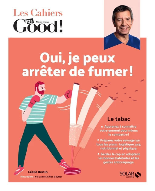 Les cahiers du Dr Good. Oui, je peux arrêter de fumer ! - Cécile Bertin - edi8