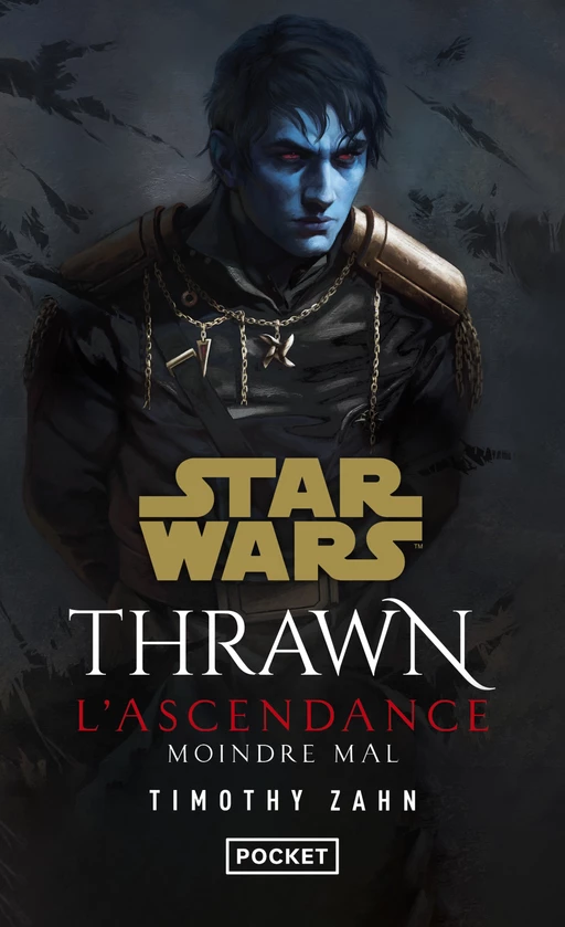 Star Wars : Thrawn L'Ascendance – tome 3: Moindre mal - Timothy Zahn - Univers Poche