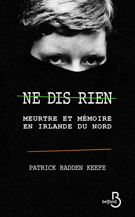 Ne dis rien - Patrick Radden Keefe - Place des éditeurs