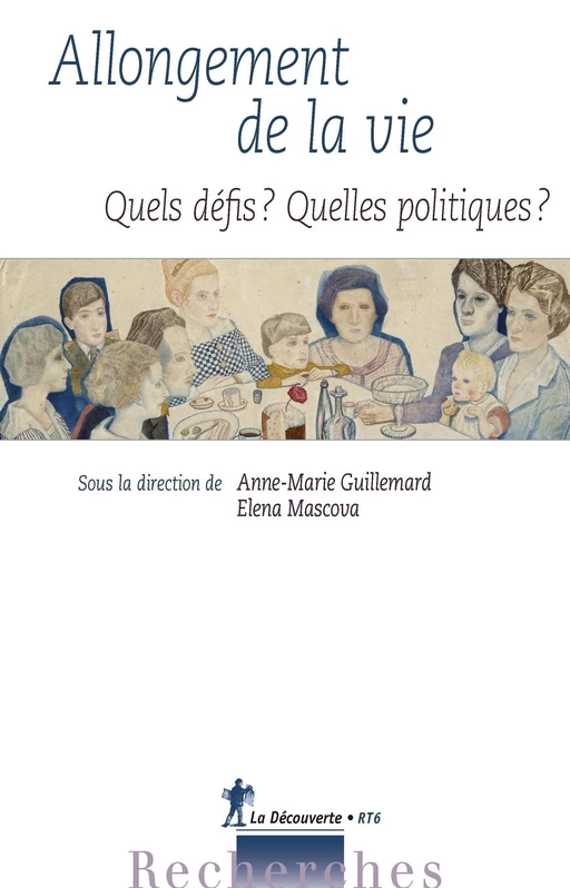 Allongement de la vie : Quels défis ? Quelles politiques ? - Anne-Marie Guillemard, Elena Mascova - La Découverte