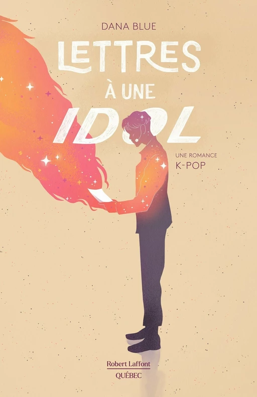 Lettres à une IDOL - Une romance K-POP - Dana Blue - Robert Laffont Canada