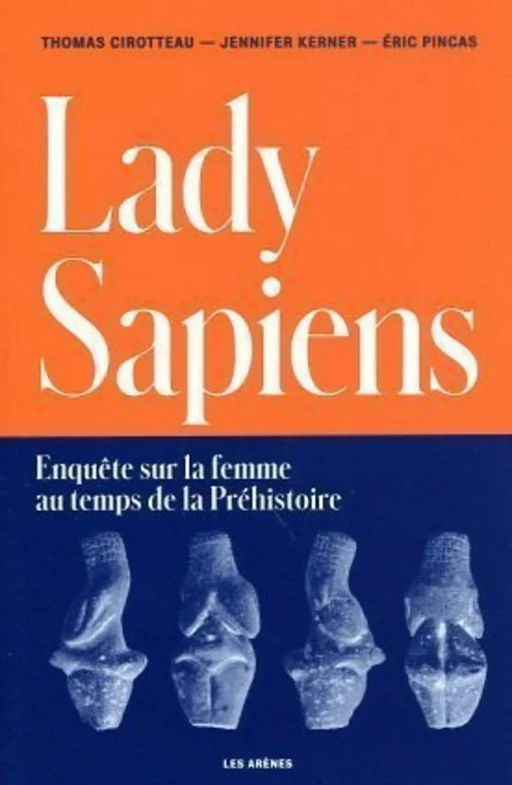 Lady Sapiens - Éric Pincas, Thomas Cirotteau, Jennifer Kerner - Groupe Margot