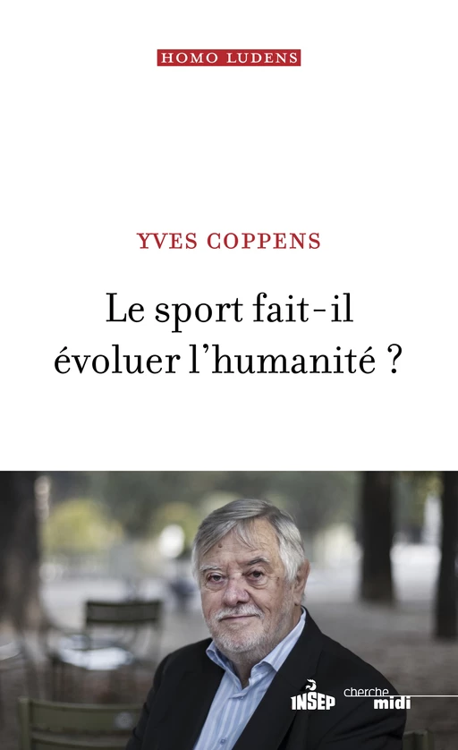 Le sport fait-il évoluer l'humanité ? - Yves Coppens - Cherche Midi