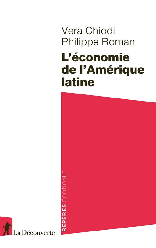 L'économie de l'Amérique latine - Vera Chiodi, Philippe Roman - La Découverte